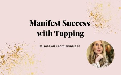 MANIFEST SUCCESS WITH TAPPING | POPPY DELBRIDGE