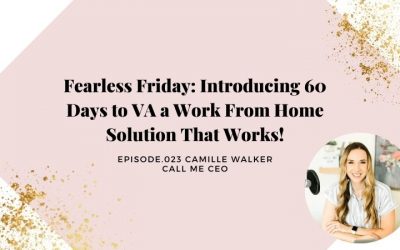 FEARLESS FRIDAY: INTRODUCING 60 DAYS TO VA A WORK FROM HOME SOLUTION THAT WORKS!