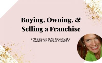 BUYING, OWNING, AND SELLING A FRANCHISE | JEAN COLARUSSO, OWNER OF DREAM DINNERS