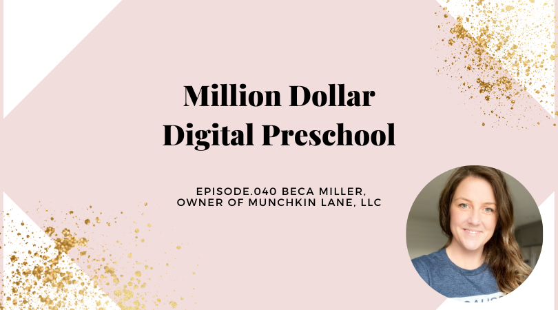 MILLION DOLLAR DIGITAL PRESCHOOL | BECA MILLER