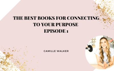 The Best Books for Connecting to Your Purpose | Episode 1