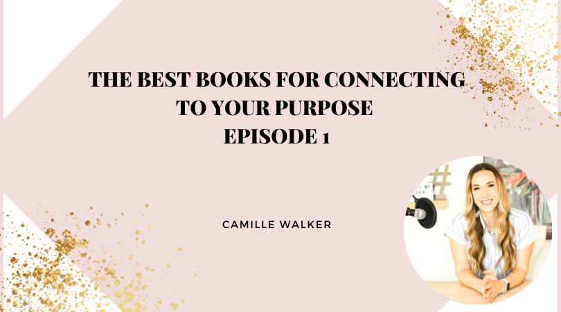 The Best Books for Connecting to Your Purpose | Episode 1