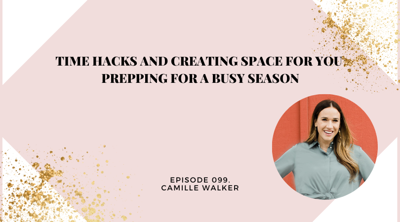 Time Hacks and Creating Space for You | Prepping for a Busy Season