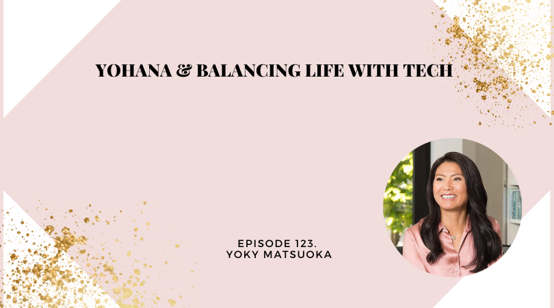Yohana & Balancing Life with Tech | Yoky Matsuoka