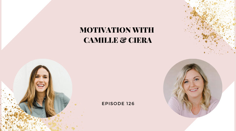 Motivation with Camille & Ciera