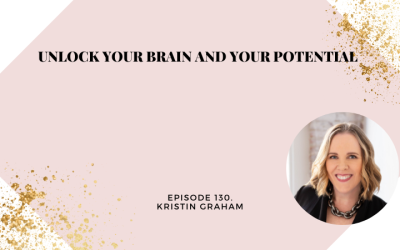 Unlock Your Brain and Your Potential | Kristin Graham