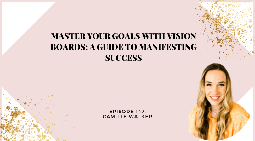 Master Your Goals with Vision Boards: A Guide to Manifesting Success