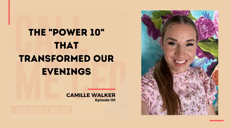191: The “Power 10” That Transformed Our Evenings