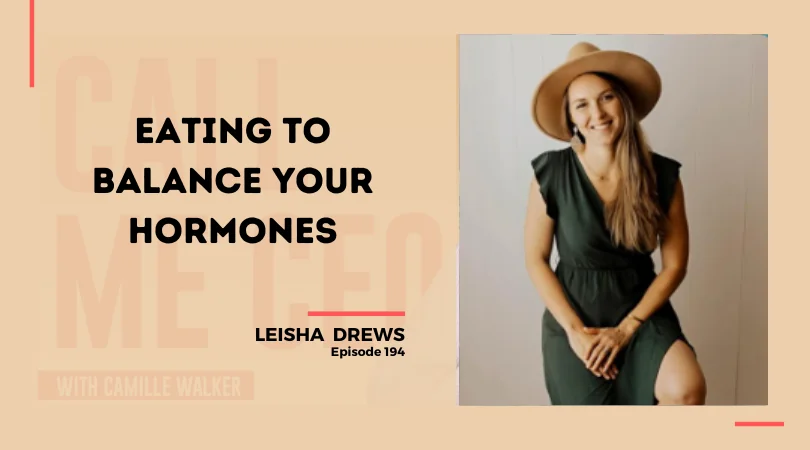 194: Eating to Balance Your Hormones with Leisha Drews