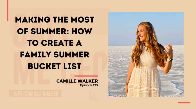 195: Making the Most of Summer: How to Create a Family Summer Bucket List