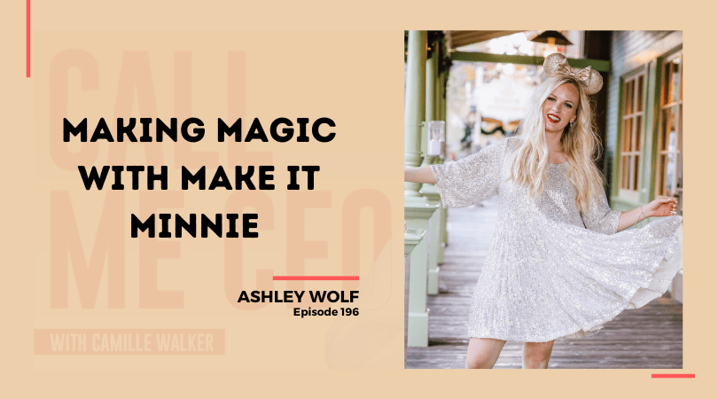 196: Making Magic with Make it Minnie | Ashley Wolf