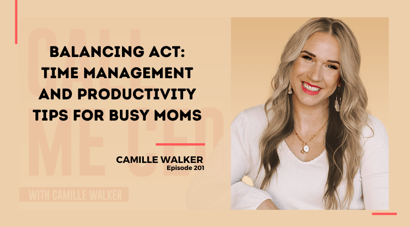 201: Balancing Act: Time Management and Productivity Tips for Busy Moms