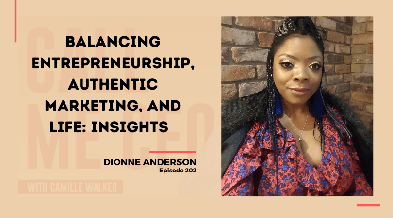202: Balancing Entrepreneurship, Authentic Marketing, and Life: Insights with Dionne Anderson