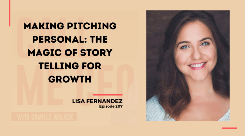 207: Making Pitching Personal: The Magic of Story Telling For Growth