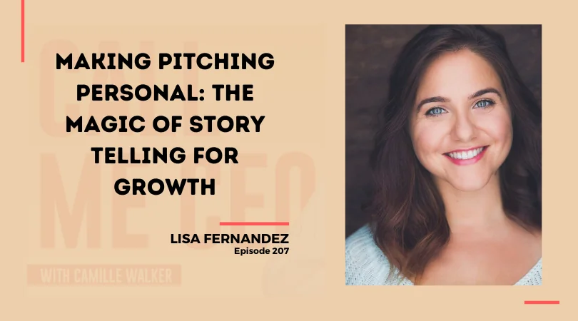 207: Making Pitching Personal: The Magic of Story Telling For Growth