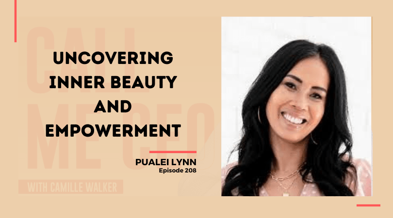 208: Uncovering Inner Beauty and Empowerment with Pualei Lynn