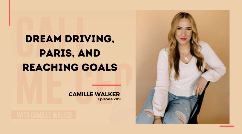 209: Dream Driving, Paris, and Reaching Goals