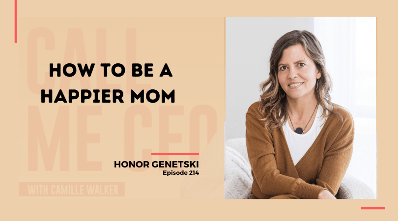 214: How to Be a Happier Mom with Honor Genetski