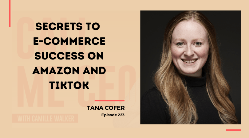 223: Secrets to E-Commerce Success on Amazon and TikTok with Tana Cofer