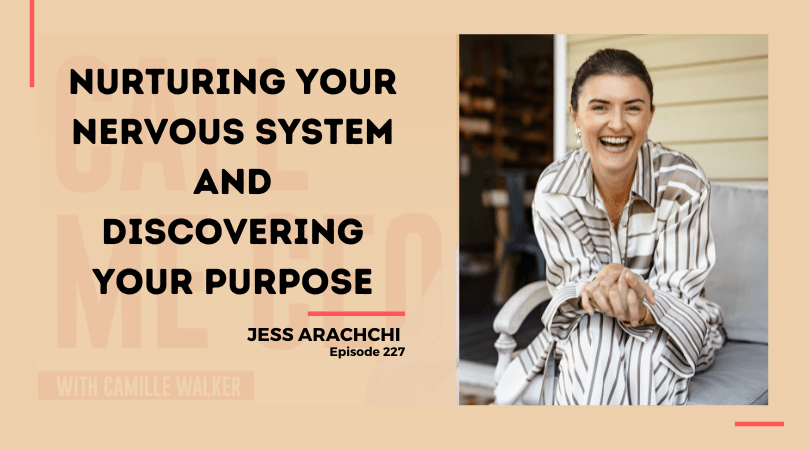 227: Nurturing Your Nervous System and Discovering Your Purpose