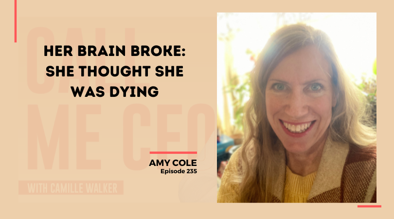 235: Her Brain Broke: She Thought She was Dying