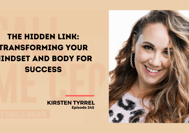 247:The Hidden Link: Transforming Your Mindset and Body for Success