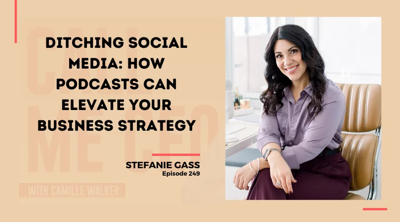 249: Ditching Social Media: How Podcasts Can Elevate Your Business Strategy