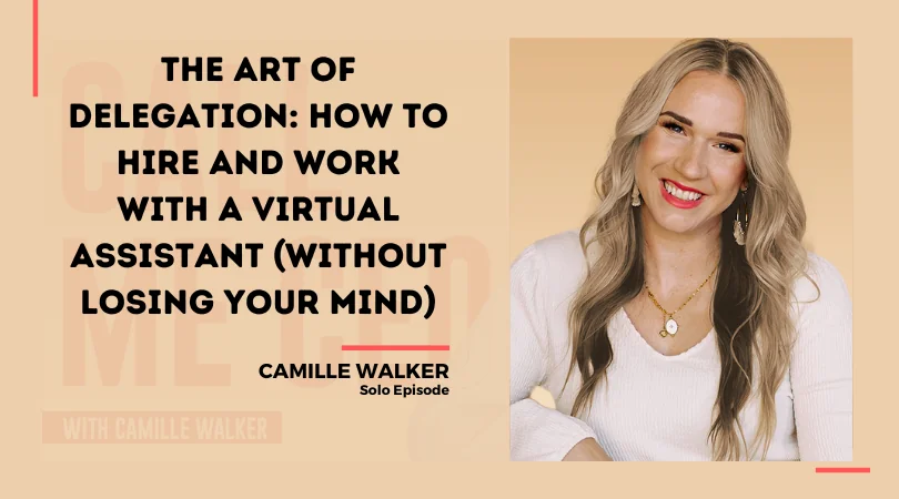 246: The Art of Delegation: How to Hire and Work With a Virtual Assistant (Without Losing Your Mind)