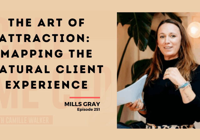 251: The Art of Attraction: Mapping the Natural Client Experience