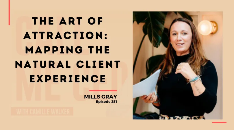 251: The Art of Attraction: Mapping the Natural Client Experience