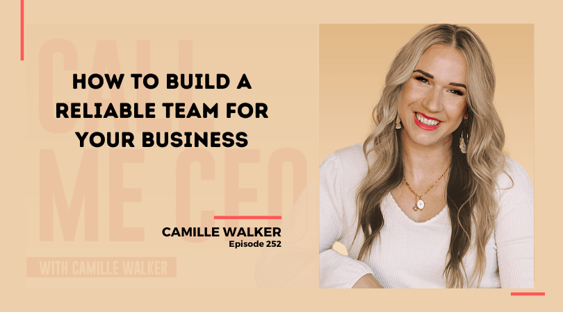 252: How to Build a Reliable Team for Your Business