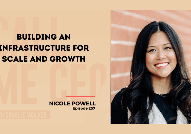 257: Building an Infrastructure for Scale and Growth with Nicole Powell