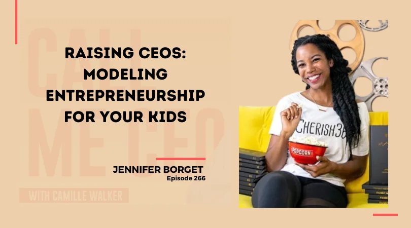 266: Raising CEOs: Modeling Entrepreneurship for Your Kids