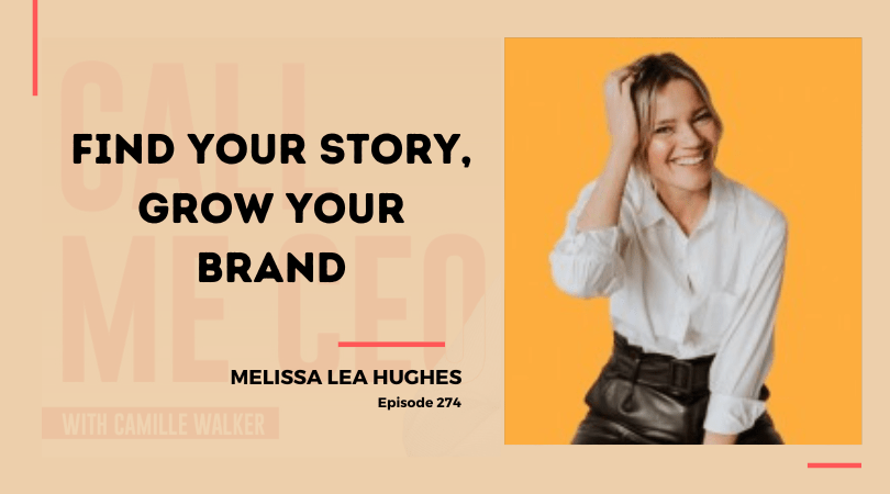 274: Find Your Story, Grow Your Brand with Melissa Hughes