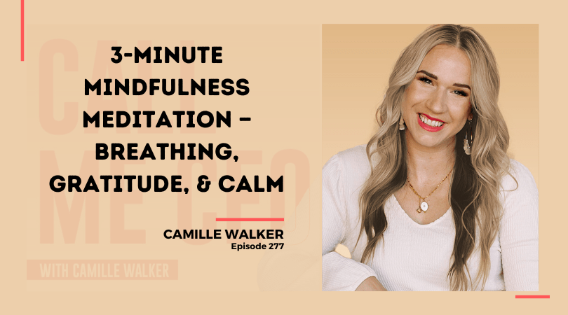 277: BONUS MINI EPISODE: 3-Minute Mindfulness Meditation — Breathing, Gratitude, & Calm
