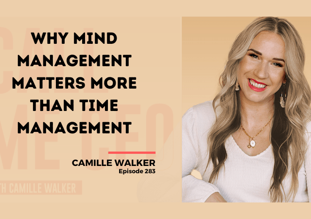 283: Why Mind Management Matters More Than Time Management