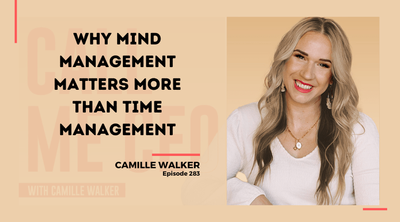 283: Why Mind Management Matters More Than Time Management