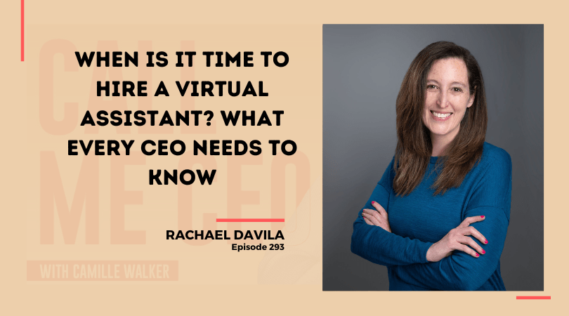 293: When Is It Time to Hire a Virtual Assistant? What Every CEO Needs to Know