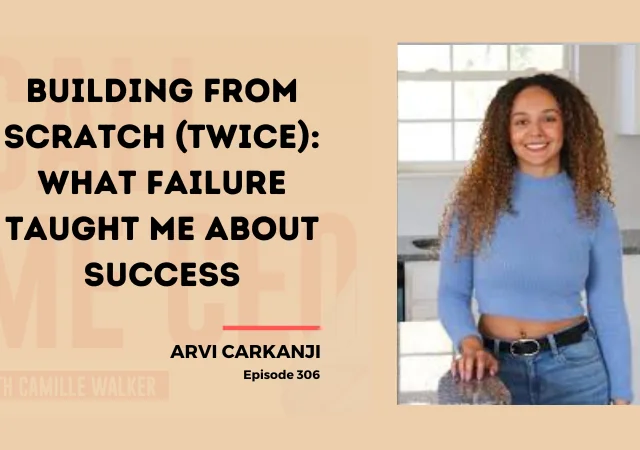 306: Building From Scratch (Twice): What Failure Taught Me About Success