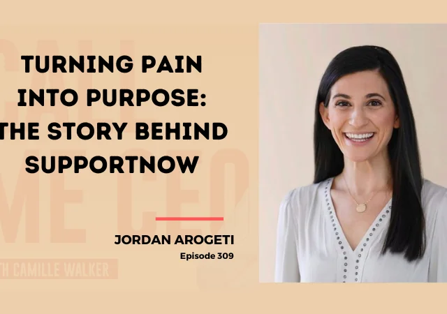 309: Turning Pain Into Purpose: The Story Behind SupportNow