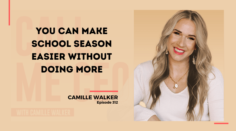 312: You Can Make School Season Easier Without Doing More