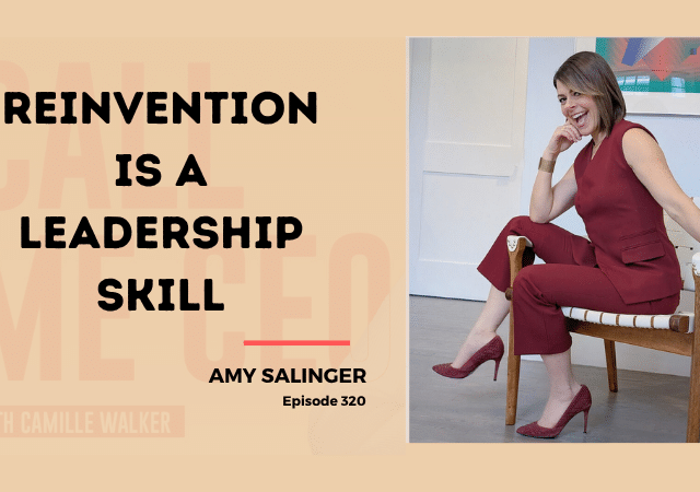 320: Reinvention Is a Leadership Skill